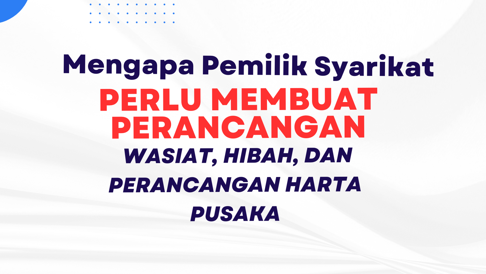 Mengapa Pemilik Syarikat Perlu Membuat Perancangan Wasiat Hibah Dan Perancangan Harta Pusaka 8057